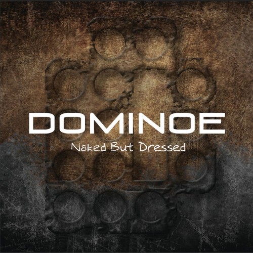 Dominoe - Naked But Dressed (front)