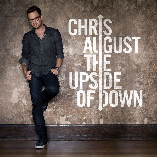 Chris August - The Upside of Down (2012)