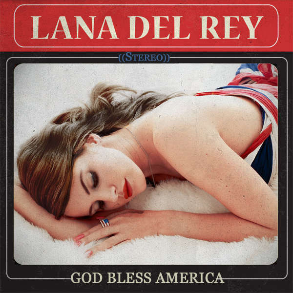 Lana Del Rey - God Bless American (2012)