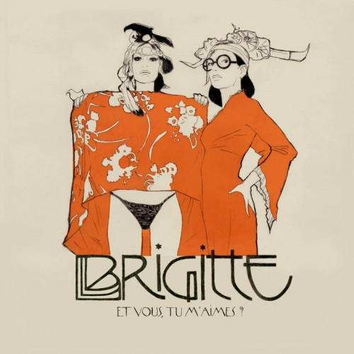 Brigitte - Et vous tu m\'aimes (2011)