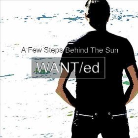 WANTed- A Few Steps Behind The Sun (2012)