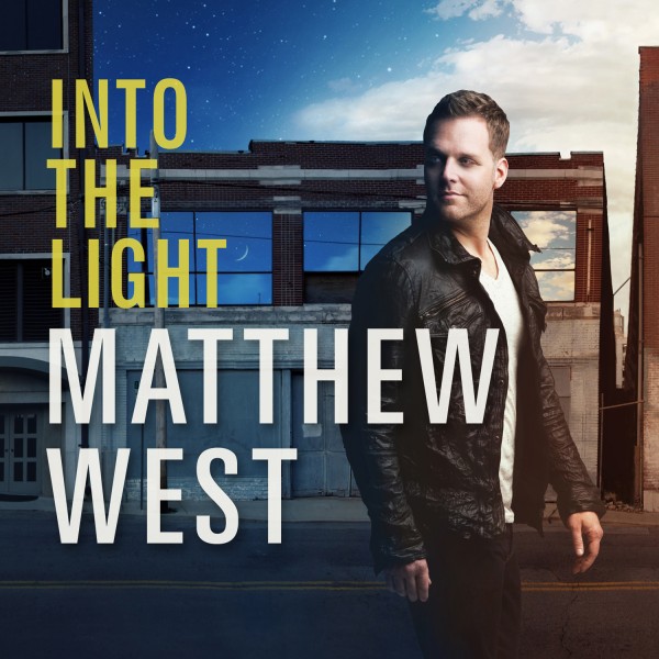 Matthew West – Into the Light (2012)