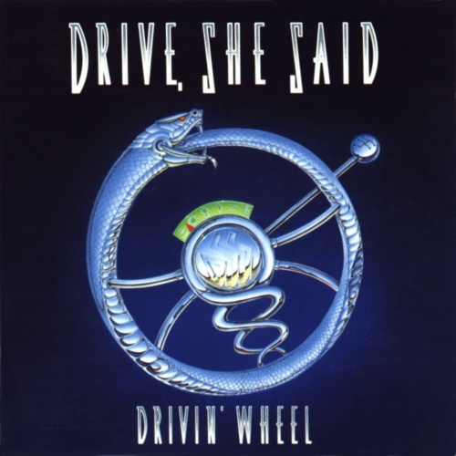 Drive, She Said -  Drivin\'Wheel (1991)