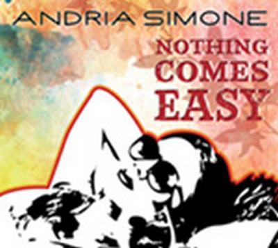 Andria Simone - Nothing Comes Easy (2012)