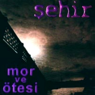 Mor ve Ötesi - Şehir (1996)