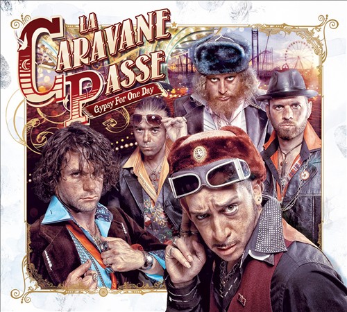 La caravane passe - Gypsy For One Day (2012)