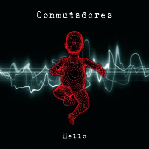 Conmutadores - Hello (2012)