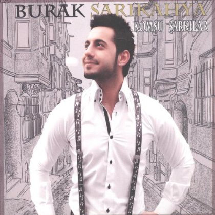 Burak Sarıkahya - Komşu Şarkılar (2012)