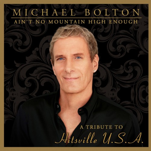 Michael Bolton - Ain't No Mountain High Enough (2013)