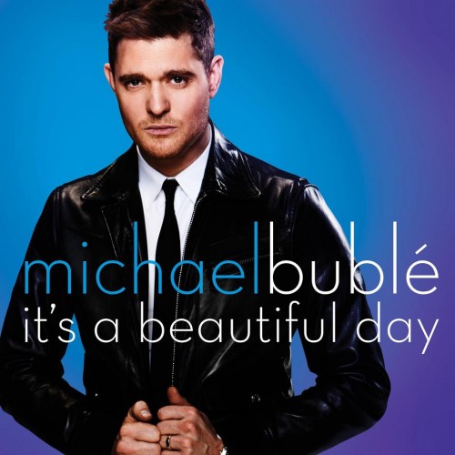 Michael Buble - It's A Beautiful Day (2013)