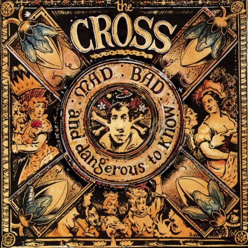 The Cross - Mad Bad - And Dangerous To Know (1990)