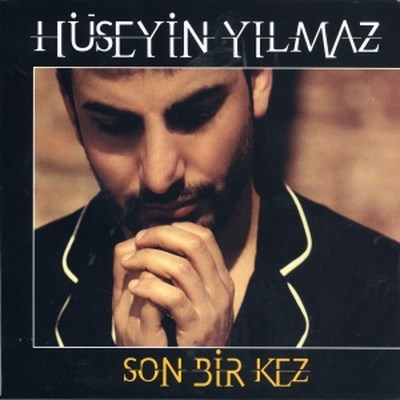 Hüseyin Yılmaz – Son Bir Kez (2013)