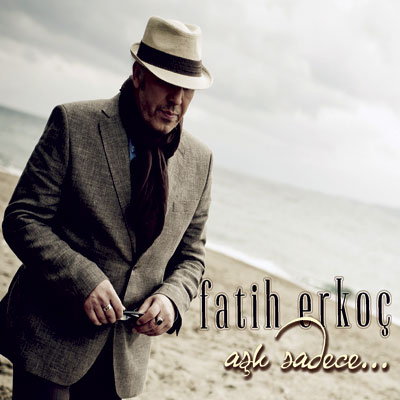 Fatih Erkoç - Aşk Sadece (2013)