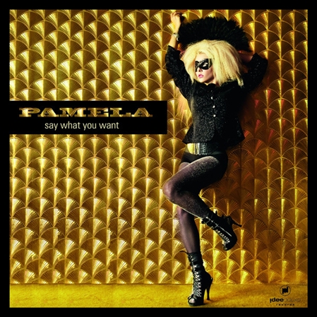 Pamela - Say What You Want