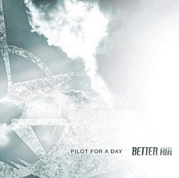 Pilot For A Day - Better Air (2013)