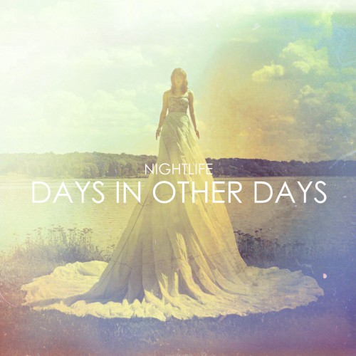 Nightlife - Days In Other Days (2013)