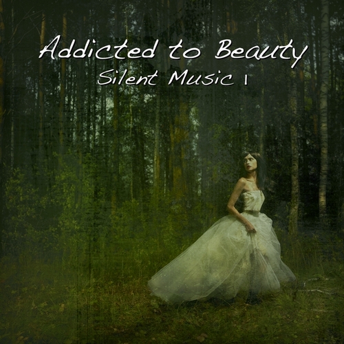 VA - Addicted to Beauty - Silent Music 1 (2013)