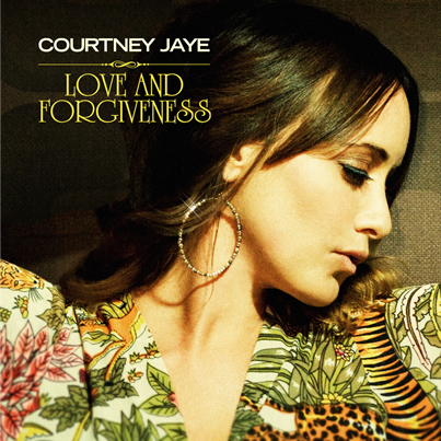 Courtney Jaye – Love and Forgiveness (2013)