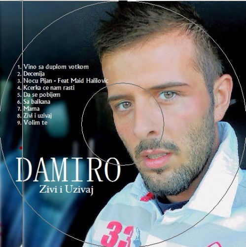 Damiro - Zivi I Uzivaj (2013)