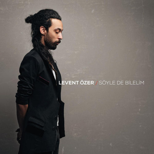 Levent Özer – Söyle De Bilelim (2013)