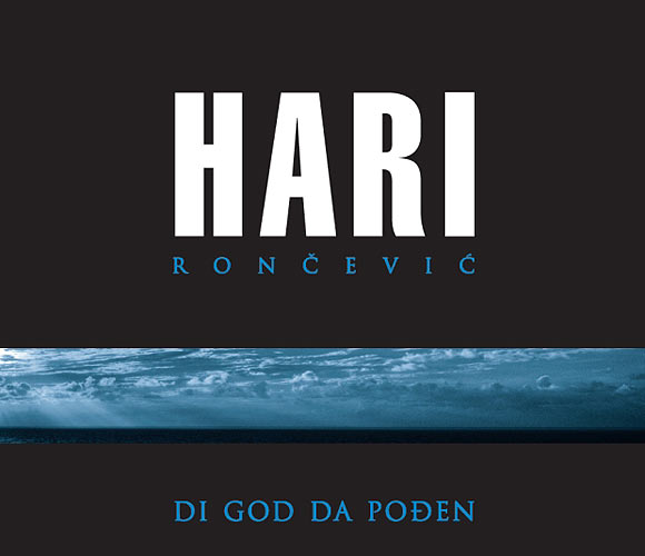 Hari Roncevic - Di god da podjen (2013)
