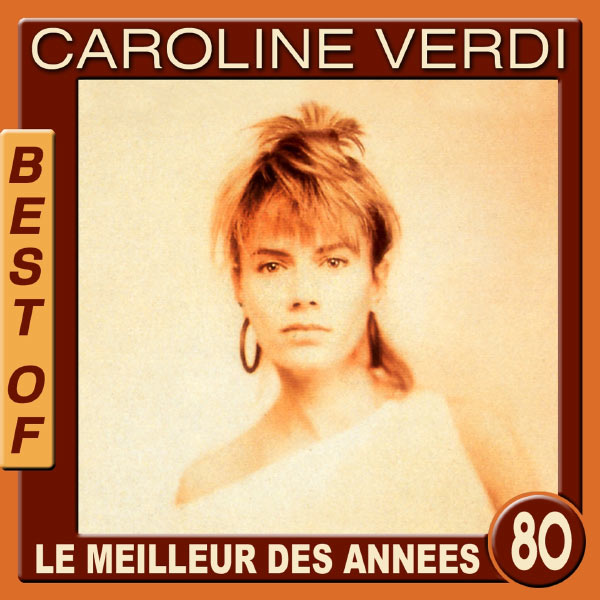 Caroline Verdi - Best of Caroline Verdi (Le meilleur des annees 80) [2013]