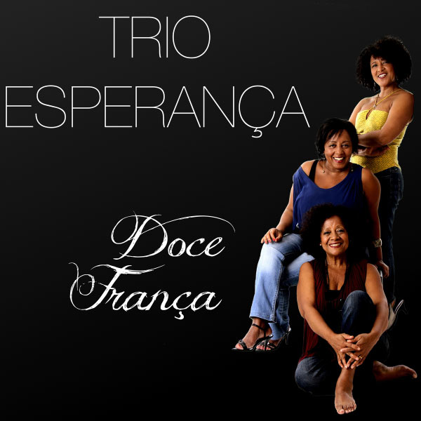 Trio Esperança - Doce França (2013)
