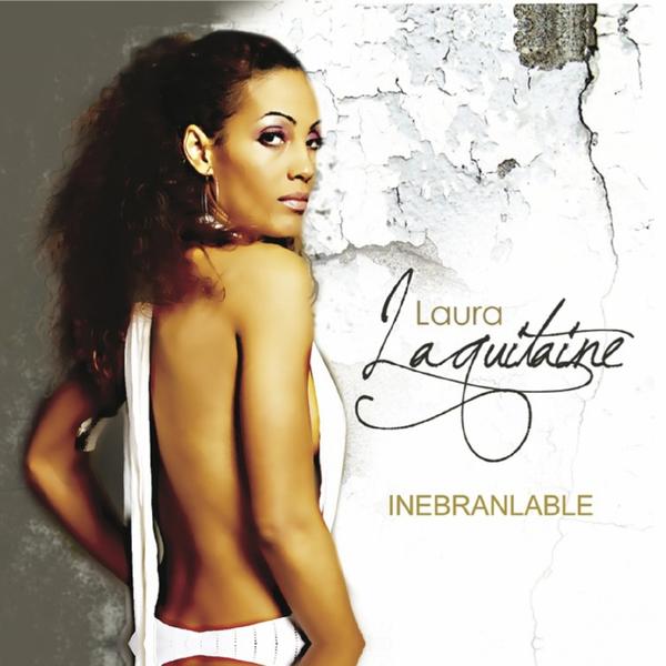 Laura Laquitaine - Inebranlable (2013)