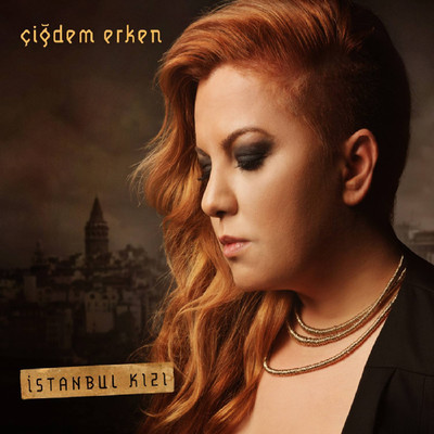 Çiğdem Erken - İstanbul Kızı (2013)