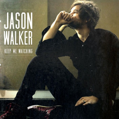 Jason Walker -  - Keep Me Watching (2013)