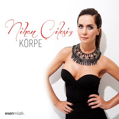 Nihan Çilesiz - Körpe (2013)