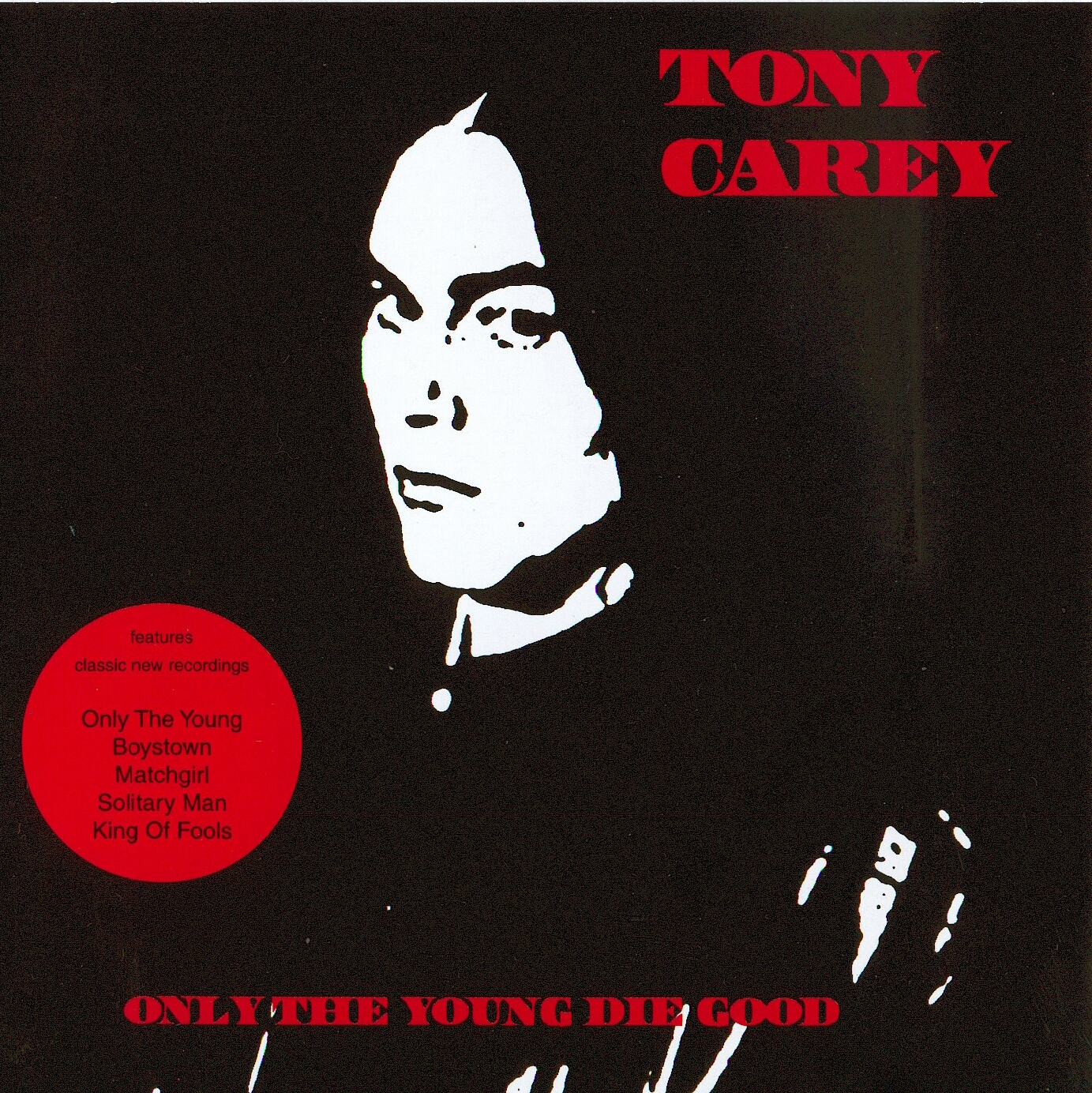 Tony Carey - Only The Young Die Good (2008)