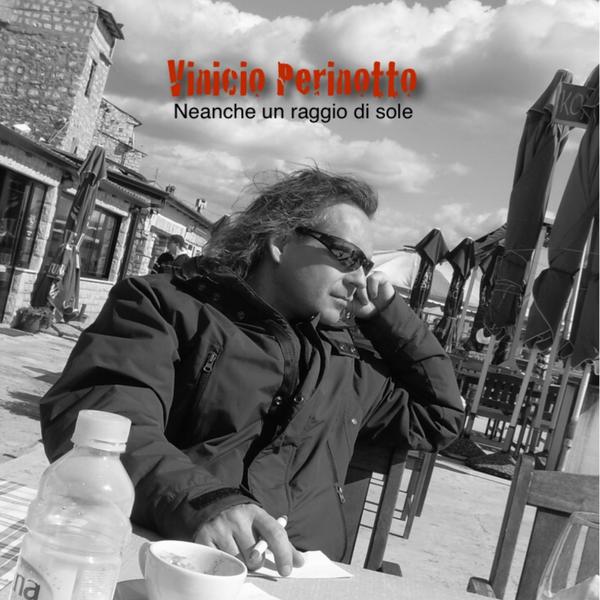 Vinicio Perinotto - Neanche un raggio di sole (2013)