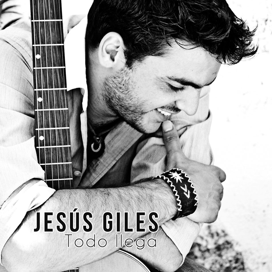Jesús Giles  - Todo Llega (2013)