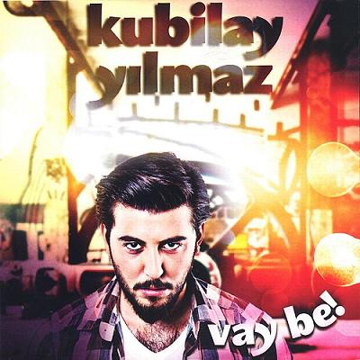 Kubilay Yilmaz - Vay Be (2013)