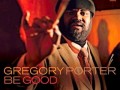 Gregory Porter - Be Good