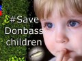 Спасите детей Донбаса!!! SAVE THE CHILDREN Donbass FROM UKRAINIAN ARMY !