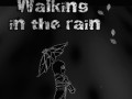 Walking in the rain