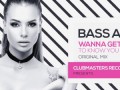 Bass Ace - Wanna Get to Know You [Clubmasters Records]